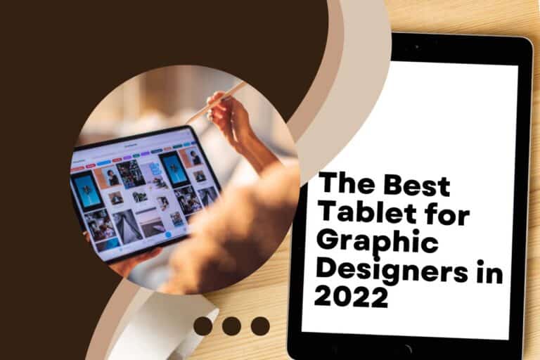 The Best Tablet for Graphic Designers in 2022